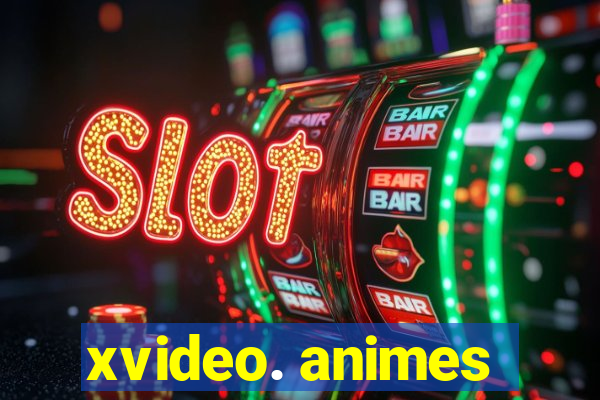 xvideo. animes